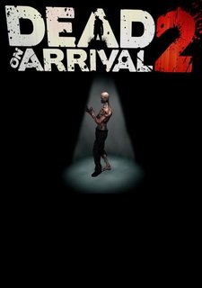 Dead on Arrival 2