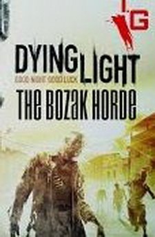 Dying light the bozak horde описание