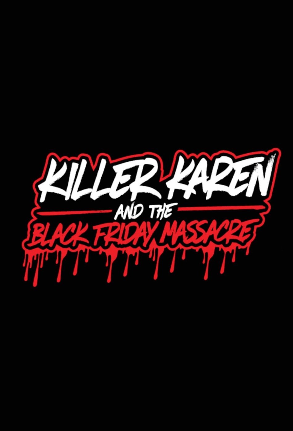 Killer Karen And The Black Friday Massacre