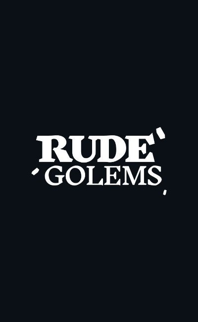 Rude Golems