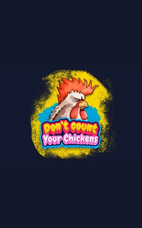 Don't Count Your Chickens