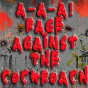 A-a-a! Rage Against the cockroach
