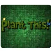 Plant This!