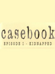 Casebook: Episode I - Kidnapped