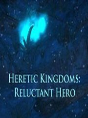 Heretic Kingdoms: Reluctant Hero