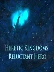 Heretic Kingdoms: Reluctant Hero