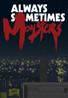 Always Sometimes Monsters