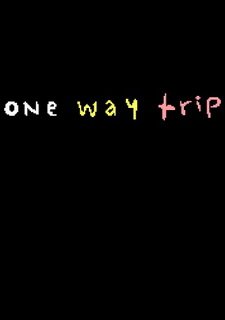 One Way Trip