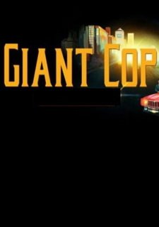 Giant Cop: Justice Above All