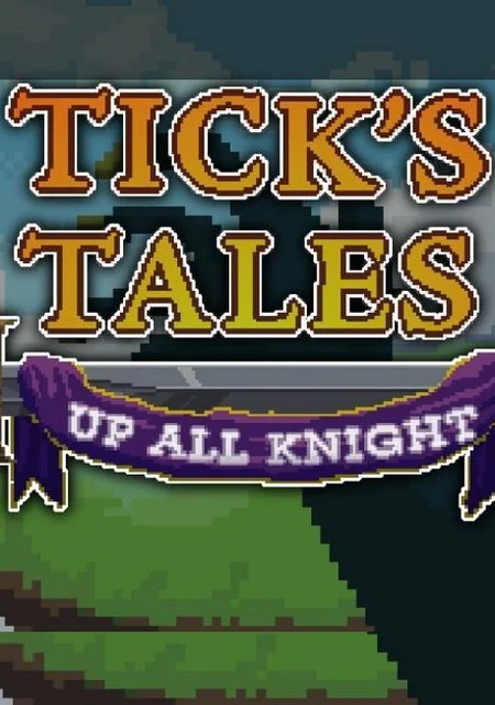 Tick's Tales: Up All Knight