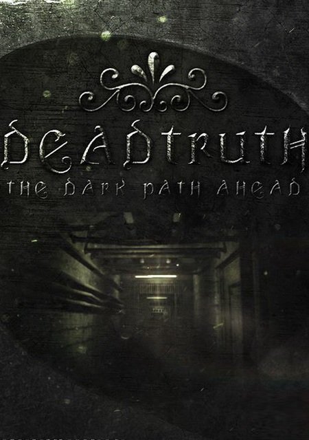 DeadTruth: The Dark Path Ahead