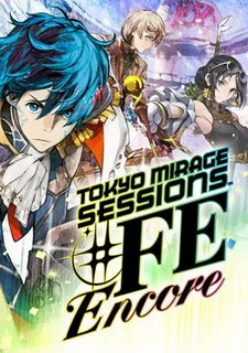 Tokyo Mirage Sessions ♯FE Encore