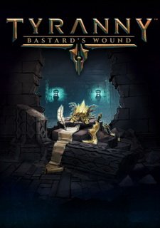 Tyranny: Bastard's Wound