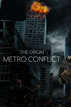 METRO CONFLICT: THE ORIGIN