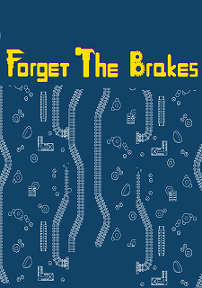 Forget the Brakes