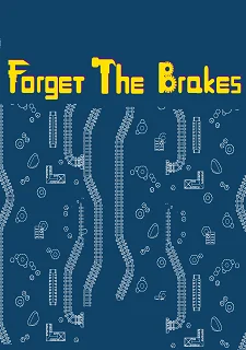 Forget the Brakes