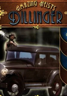 Amazing Heists: Dillinger