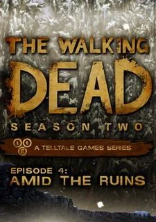 The Walking Dead: Season Two Episode 4 - Amid the Ruins