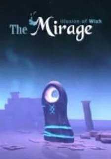 The Mirage : Illusion of wish