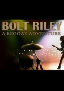 Bolt Riley, A Reggae Adventure