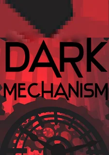 Dark Mechanism
