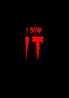 I saw IT