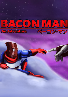 Bacon Man: An Adventure