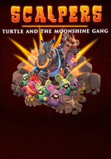 SCALPERS: Turtle & the Moonshine Gang
