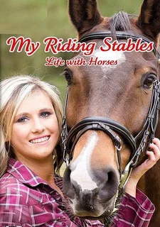 My Riding Stables: A Life for the Horses