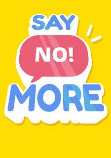 Say No! More