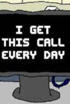I Get This Call Every Day
