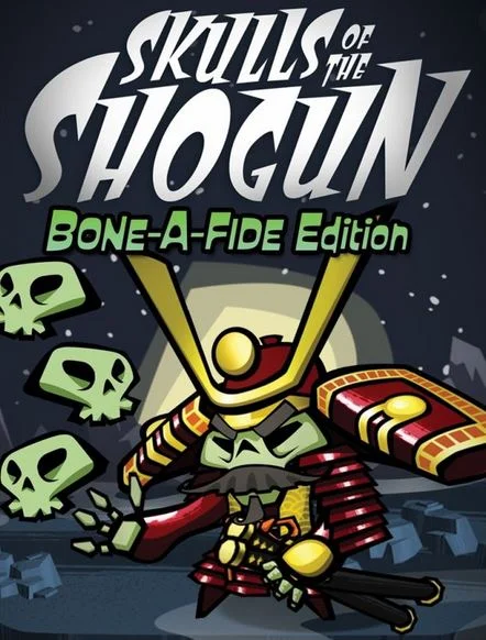 Skulls of the Shogun: Bone-a-Fide Edition