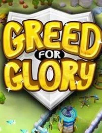 Greed for Glory