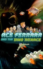 Ace Ferrara and the Dino Menace