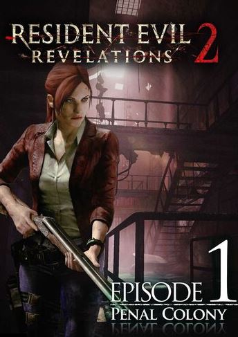 Resident Evil: Revelations 2 - Episode 1: Penal Colony