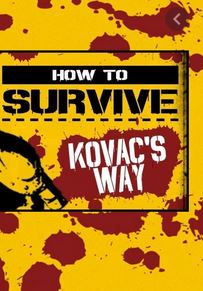 How to Survive: Kovacs Way