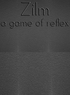 Zilm: a game of reflex