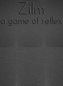 Zilm: a game of reflex