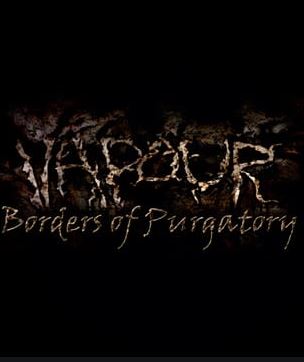 Vapour: Borders of Purgatory