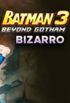 LEGO Batman 3: Beyond Gotham DLC: Bizarro