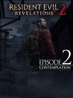 Resident Evil: Revelations 2 - Episode 2: Contemplation