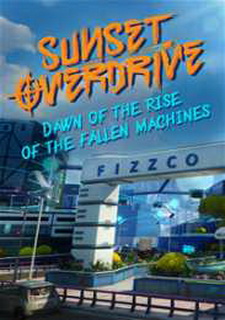 Sunset Overdrive: Dawn of the Rise of the Fallen Machines