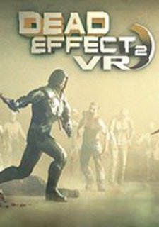 Dead Effect 2 VR