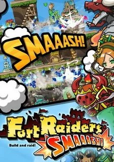 Fort Raiders SMAAASH!