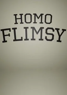 Homo Flimsy