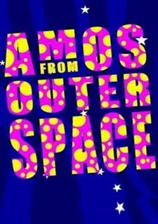 Amos From Outer Space