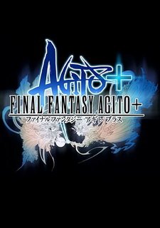Final Fantasy Agito+