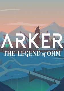Arker: The legend of Ohm