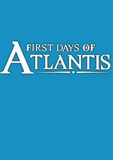 First Days of Atlantis