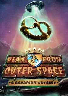 Plan B from Outer Space: A Bavarian Odyssey